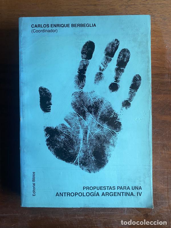Libros de segunda mano: Propuestas para una Antropologia Argentina. IV - Berbeglia Carlos Enrique
