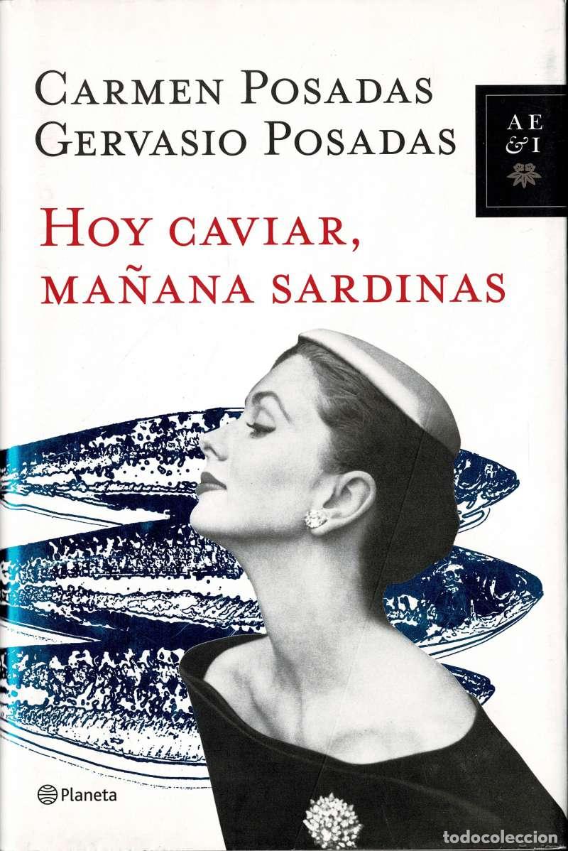 Libros de segunda mano: Carmen Posadas, Gervasio Posadas - Hoy caviar, ma&ntilde;ana sardinas