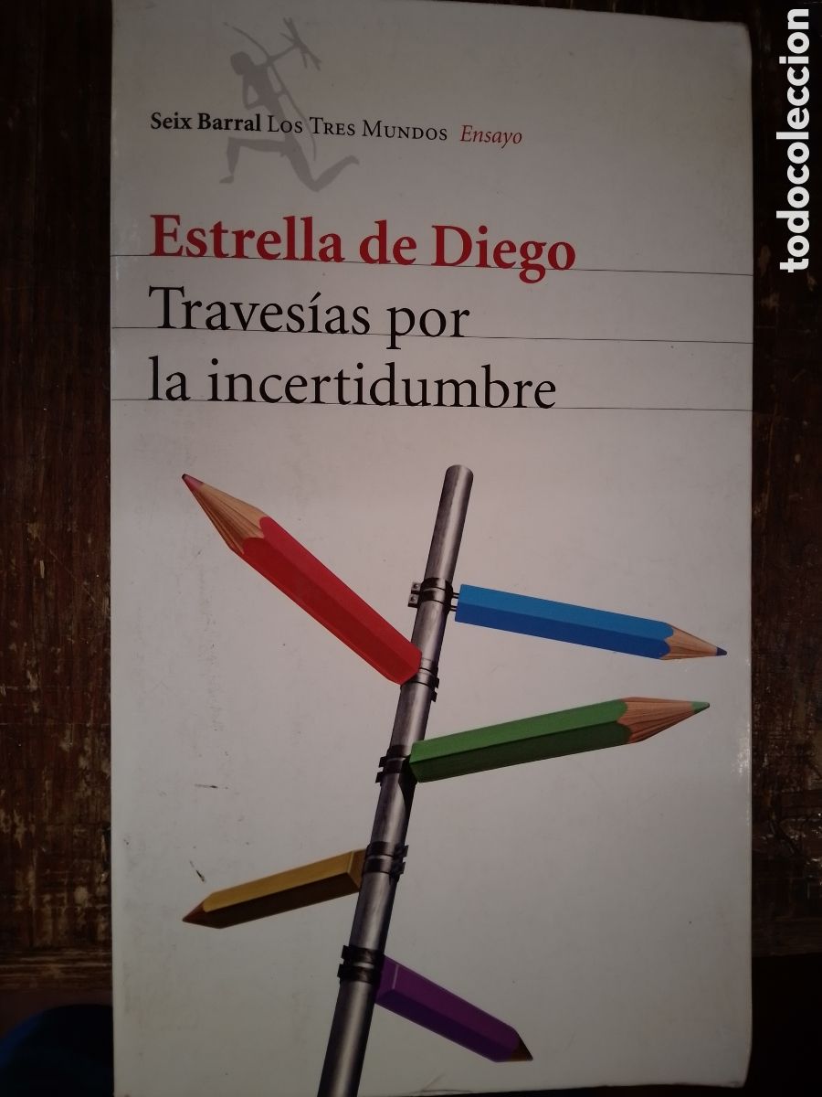 Libros de segunda mano: TRAVESIAS POR LA INCERTIDUMBRE. DE DIEGO, ESTRELLA. SEIX BARRAL. BARCELONA. 2005