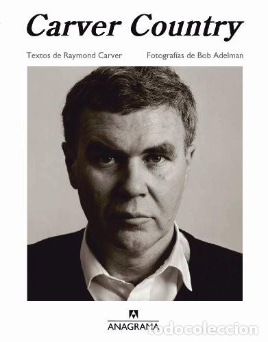 Libros de segunda mano: Carver Country: con fotograf&iacute;as de Bob Adelman: 3 (Fuera de colecci&oacute;n) de Raymond Carver (Autor), &
