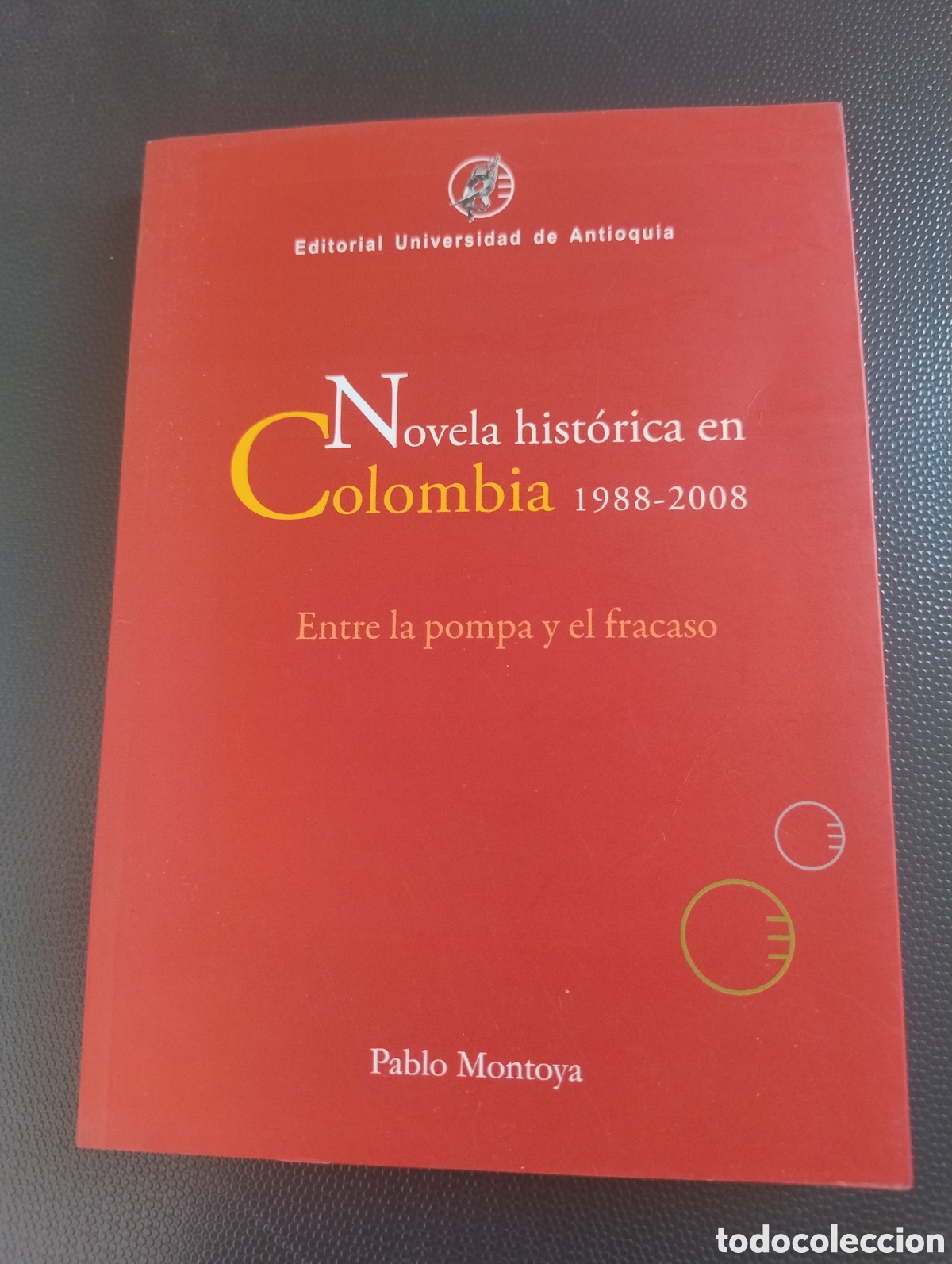 Libros de segunda mano: Novela hist&oacute;rica en Colombia 1988-2008