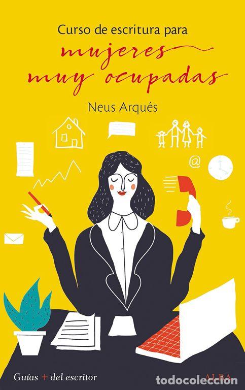 Libros de segunda mano: Curso de escritura para mujeres muy ocupadas. - Arqu&eacute;s, Neus.
