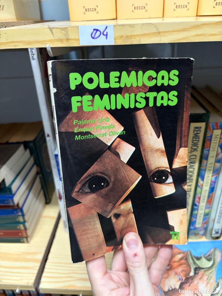 Libros de segunda mano: 04 Paloma Ur&iacute;a, Empar Pineda y Montserrat Oliv&aacute;n, Pol&eacute;micas feministas