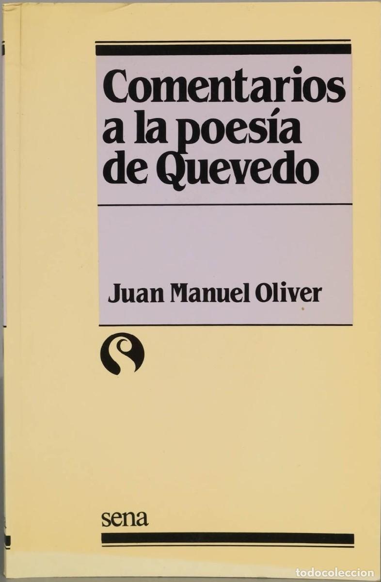 Libros de segunda mano: J. Manuel Oliver - Comentarios a la poes&iacute;a de Quevedo Sena Ed. 1984