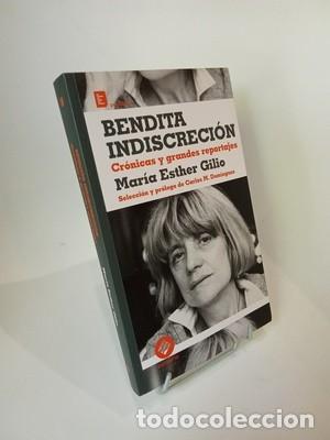 Libros de segunda mano: Mar&iacute;a Esther Gilio. Bendita indiscreci&oacute;n. Cr&oacute;nicas y grandes reportajes