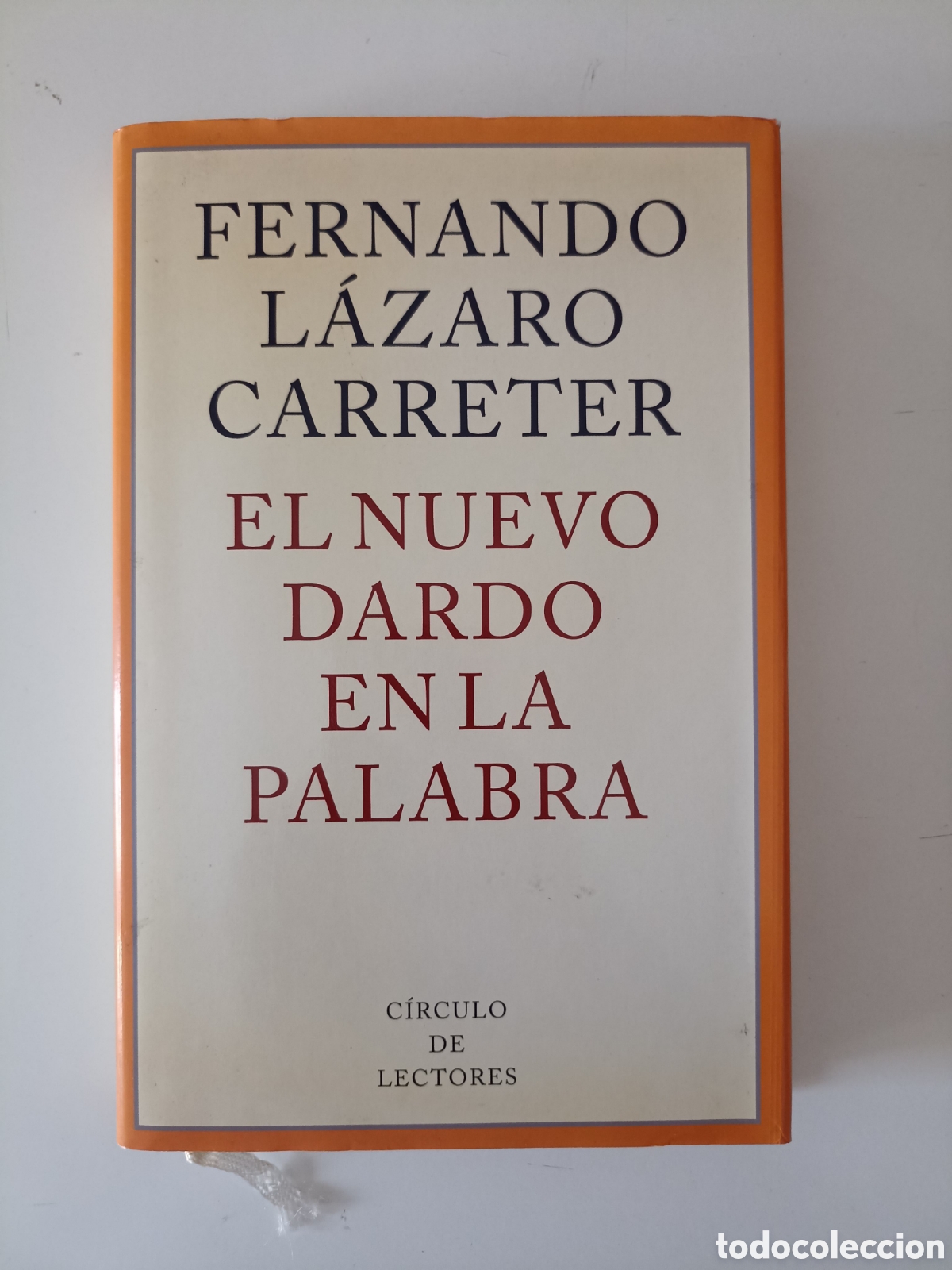 Libros de segunda mano: Fernando L&aacute;zaro Carreter - El nuevo dardo en la palabra (C&iacute;rculo de lectores, 2003)