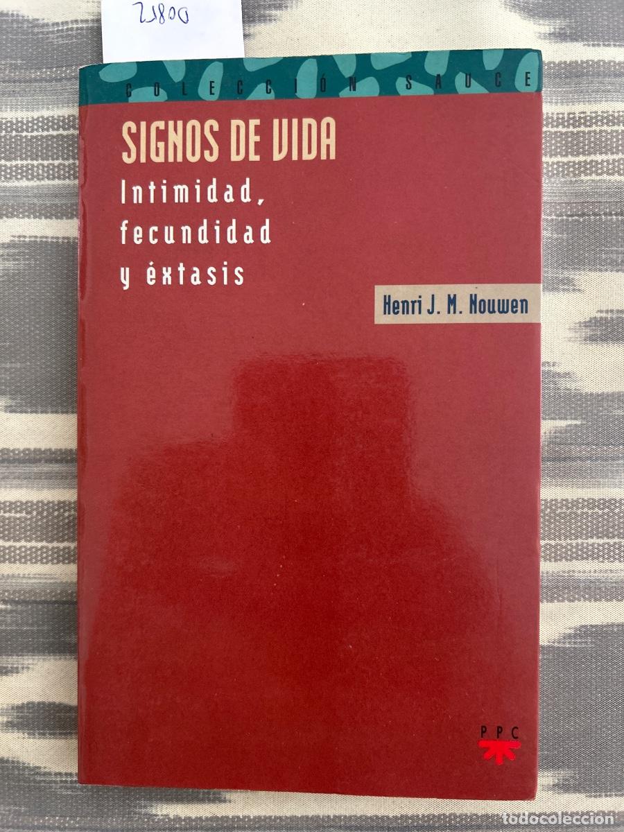 Second hand books: SIGNOS DE VIDA, INTIMIDAD, FECUNDIDAD Y EXTASIS, HENRI J N NOUWEN