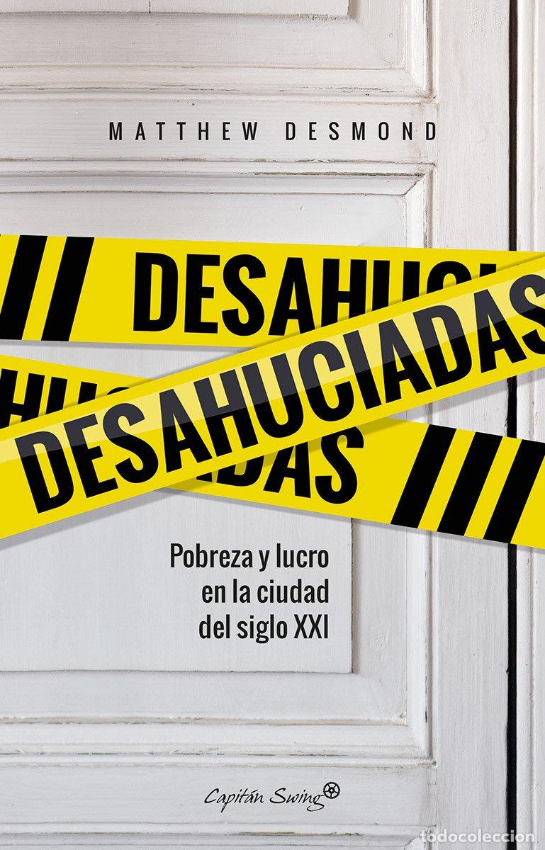 Libros de segunda mano: Desahuciadas - Matthew Desmond - Capit&aacute;n Swing Libros - Ensayo
