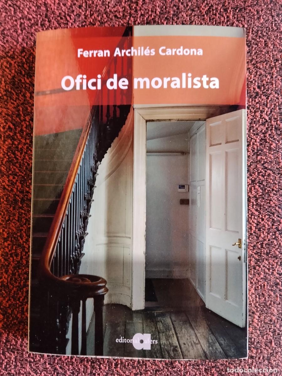 Libros de segunda mano: Archil&eacute;s, Ferran - Ofici de moralista