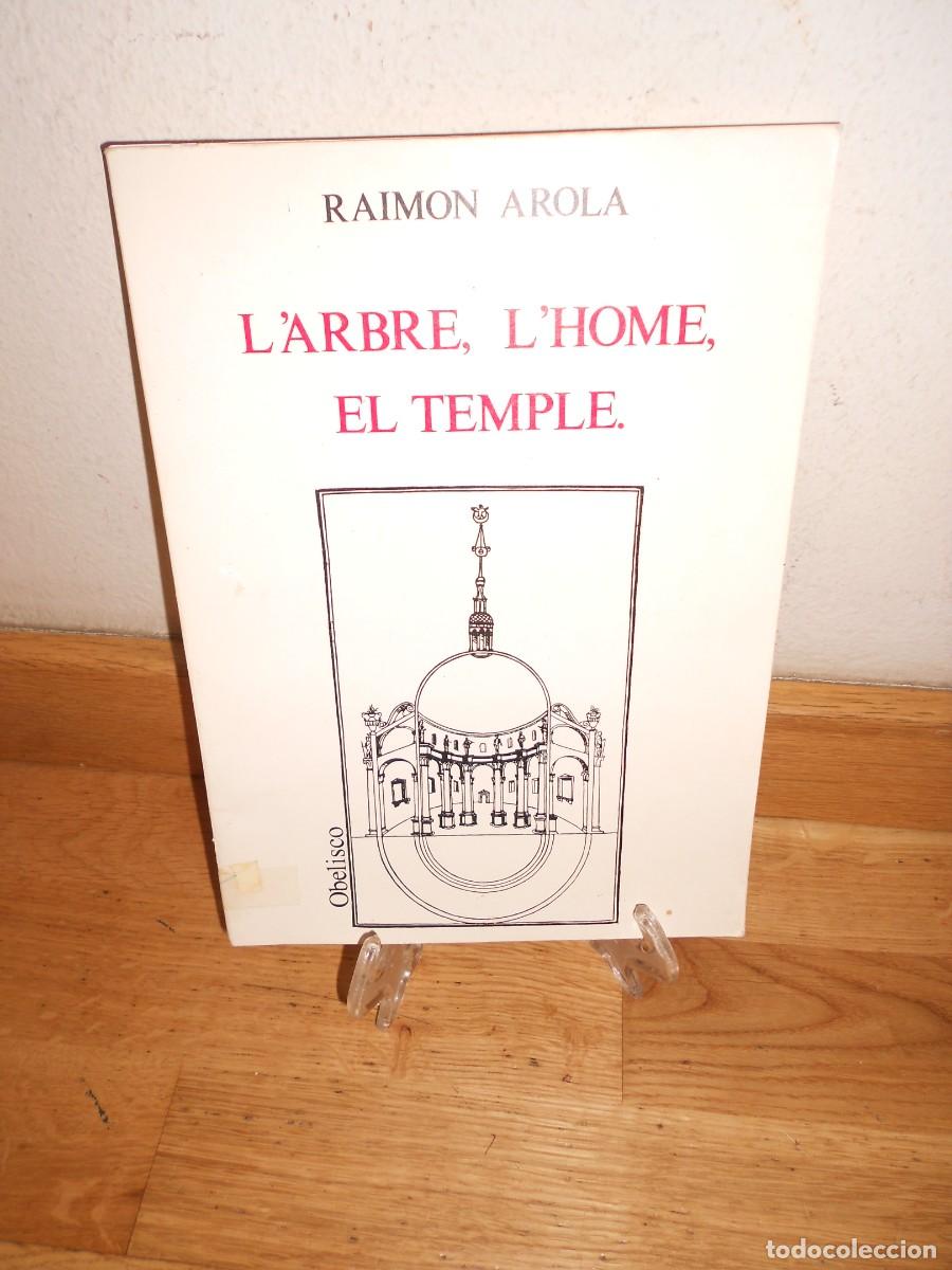Libros de segunda mano: L' ARBRE L' HOME el TEMPLE - RAIMON AROLA - en CATALAN - LIBRO - 1&euro;y+