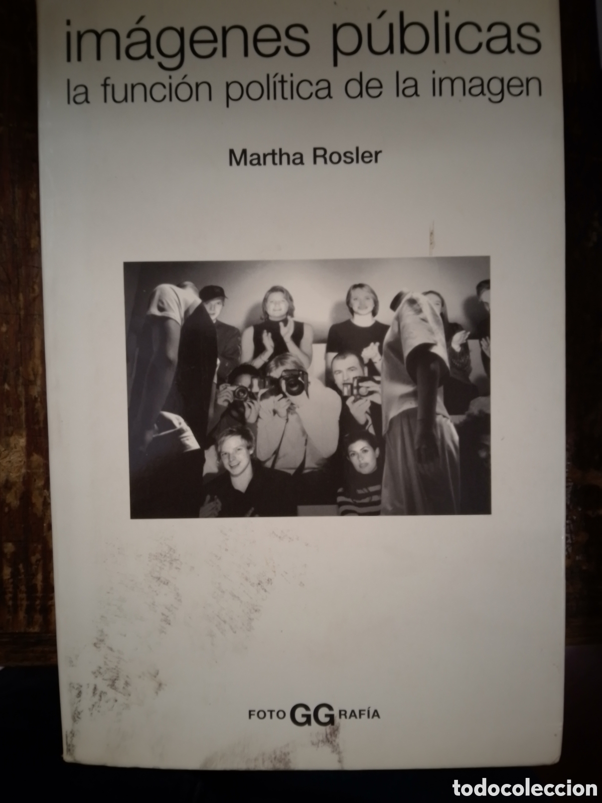 Libros de segunda mano: IMAGENES PUBLICAS LA FUNCION POLITICA DE LA IMAGEN. ROSLER, MARTHA. GUSTAVO GILI. 2007