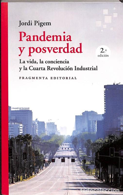 Libros de segunda mano: Pandemia y Posverdad: La Vida, la Conciencia y la Cuarta Revoluci&oacute;n Industrial - Vol: 78