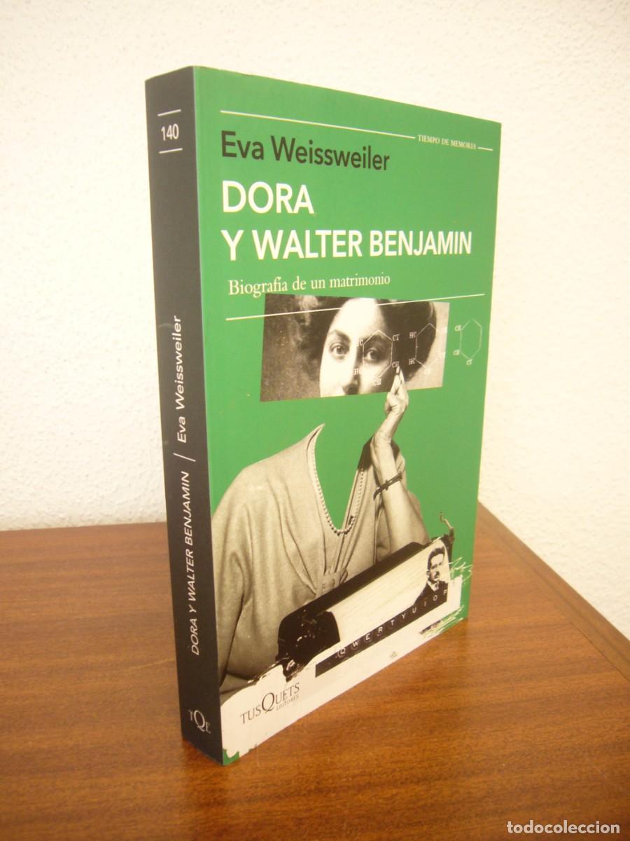 Libros de segunda mano: EVA WEISSWEILER: DORA Y WALTER BENJAMIN. BIOGRAF&Iacute;A DE UN MATRIMONIO (TUSQUETS, 2021) NUEVO