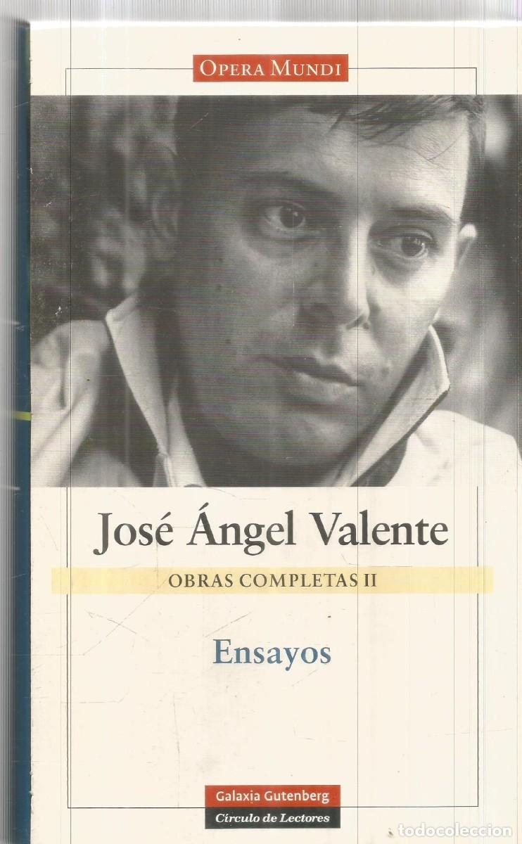 Libros de segunda mano: JOSE ANGEL VALENTE. OBRAS COMPLETAS II. ENSAYOS. GALAXIA GUTENBERG CIRCULO DE LECTORES