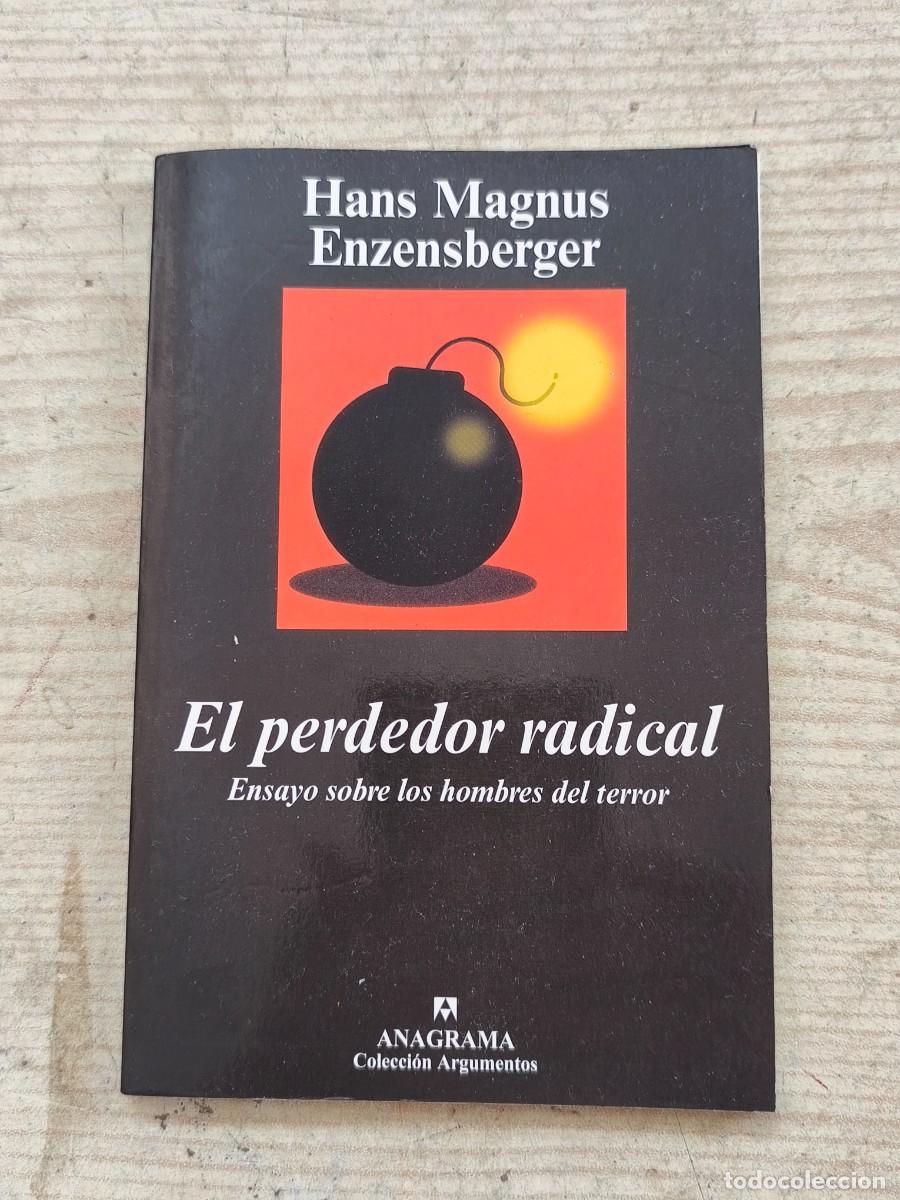 Libros de segunda mano: El perdedor radical - Hans Magnus Enzensberger - Argumentos - 2007 - Anagrama