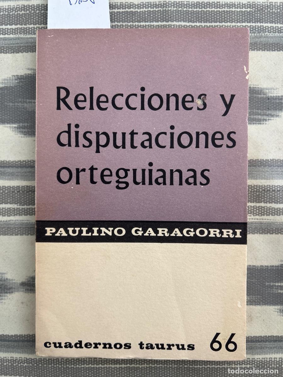 Libros de segunda mano: RELECCIONES Y DISPUTACIONES ORTEGUIANAS, PAULINO GARAGORRI