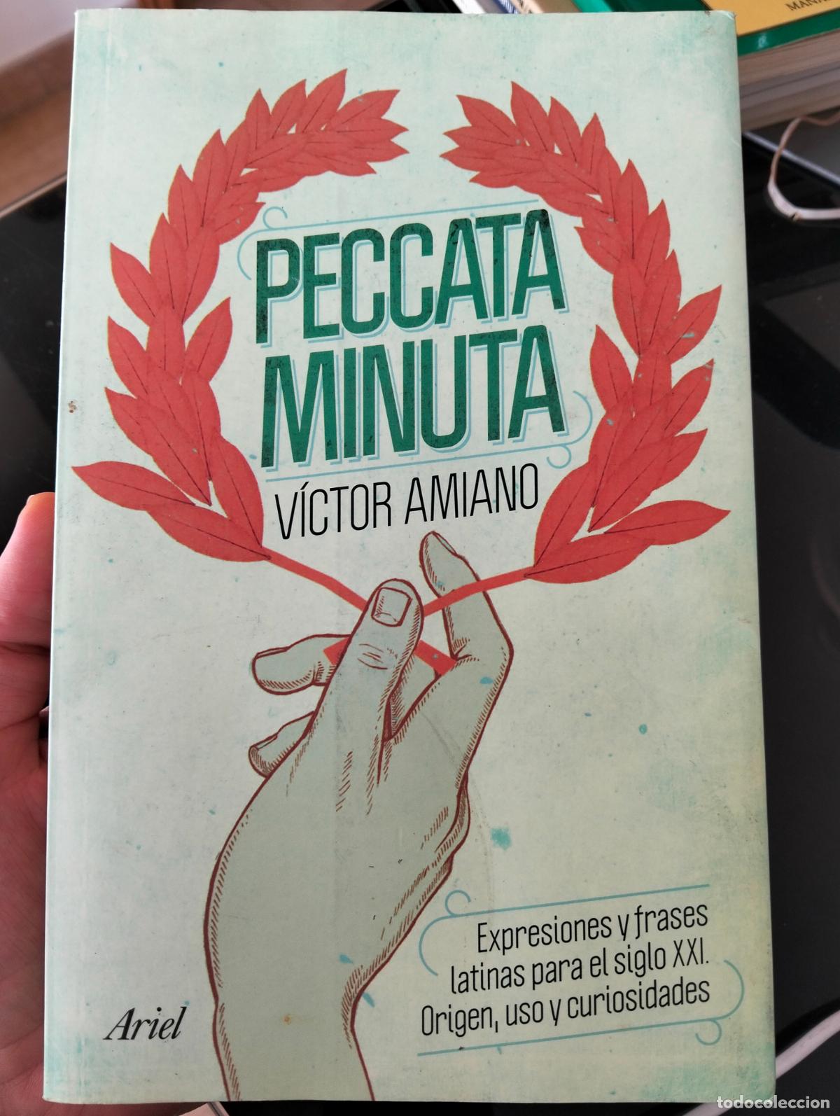 Libros de segunda mano: Dichos en Latin. Peccata Minuta, Victor Amiano, ed. Ariel, 2012. VISITA MI CATALOGO, L55