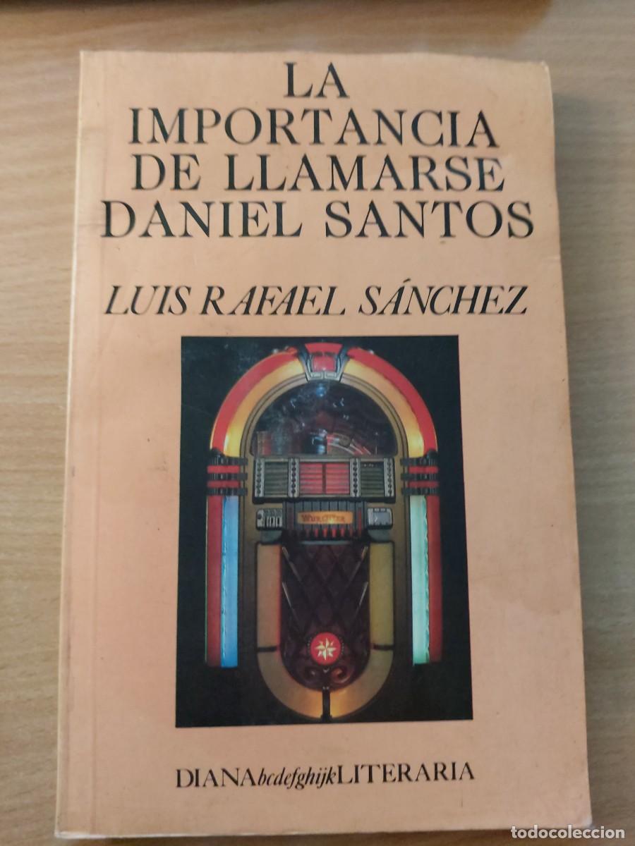 Libros de segunda mano: La importancia de llamarse Daniel Santos Autor: Luis Rafael S&aacute;nchez