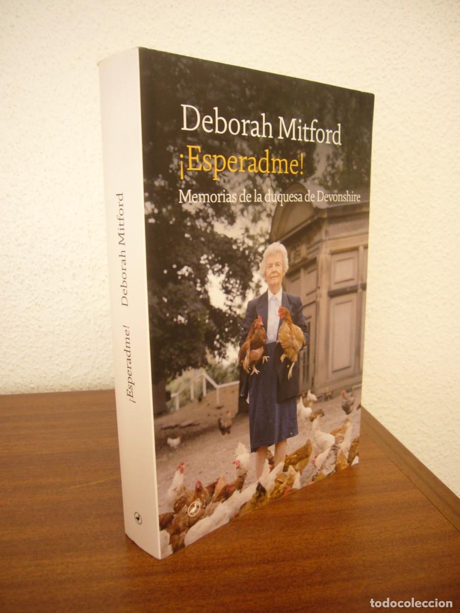 Libros de segunda mano: DEBORAH MITFORD: &iexcl;ESPERADME! MEMORIAS DE LA DUQUESA DE DEVONSHIRE (CATEDRAL, 2022)