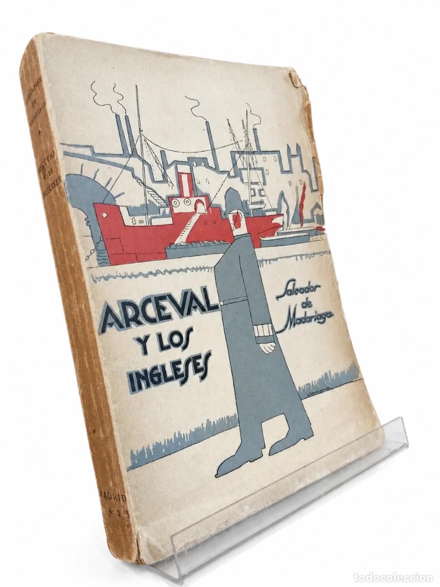 Libros de segunda mano: SALVADOR DE MADARIAGA &ndash; ARCEVAL Y LOS INGLESES &ndash; MADRID &ndash; 1925 LM