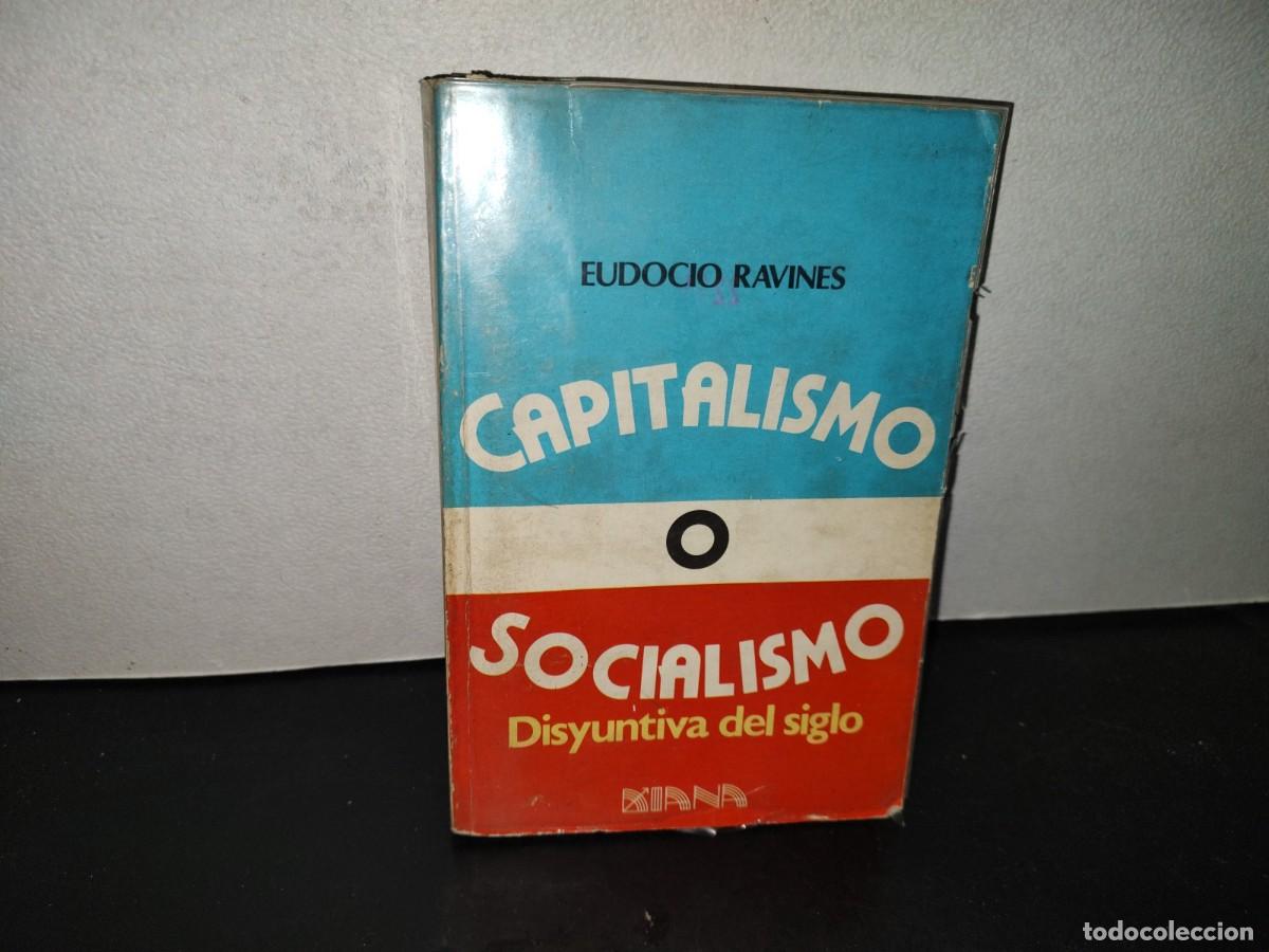 Libros de segunda mano: 200- Capitalismo O Socialismo. Disyuntiva Del Siglo - Eudocio Ravines. Editorial Diana, 1A. Ed. 1981