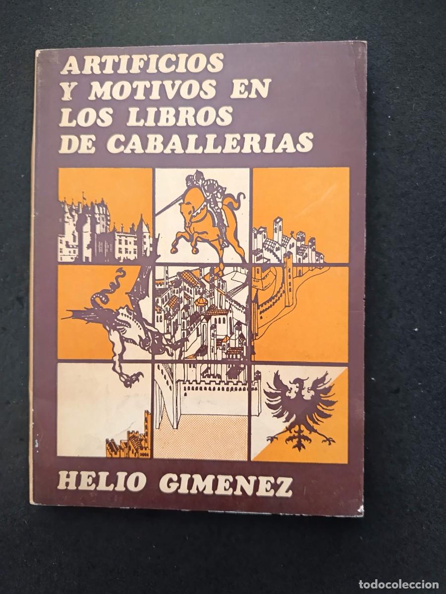 Libros de segunda mano: HELIO GIM&Eacute;NEZ: ARTIFICIOS Y MOTIVOS EN LOS LIBROS DE CABALLER&Iacute;AS