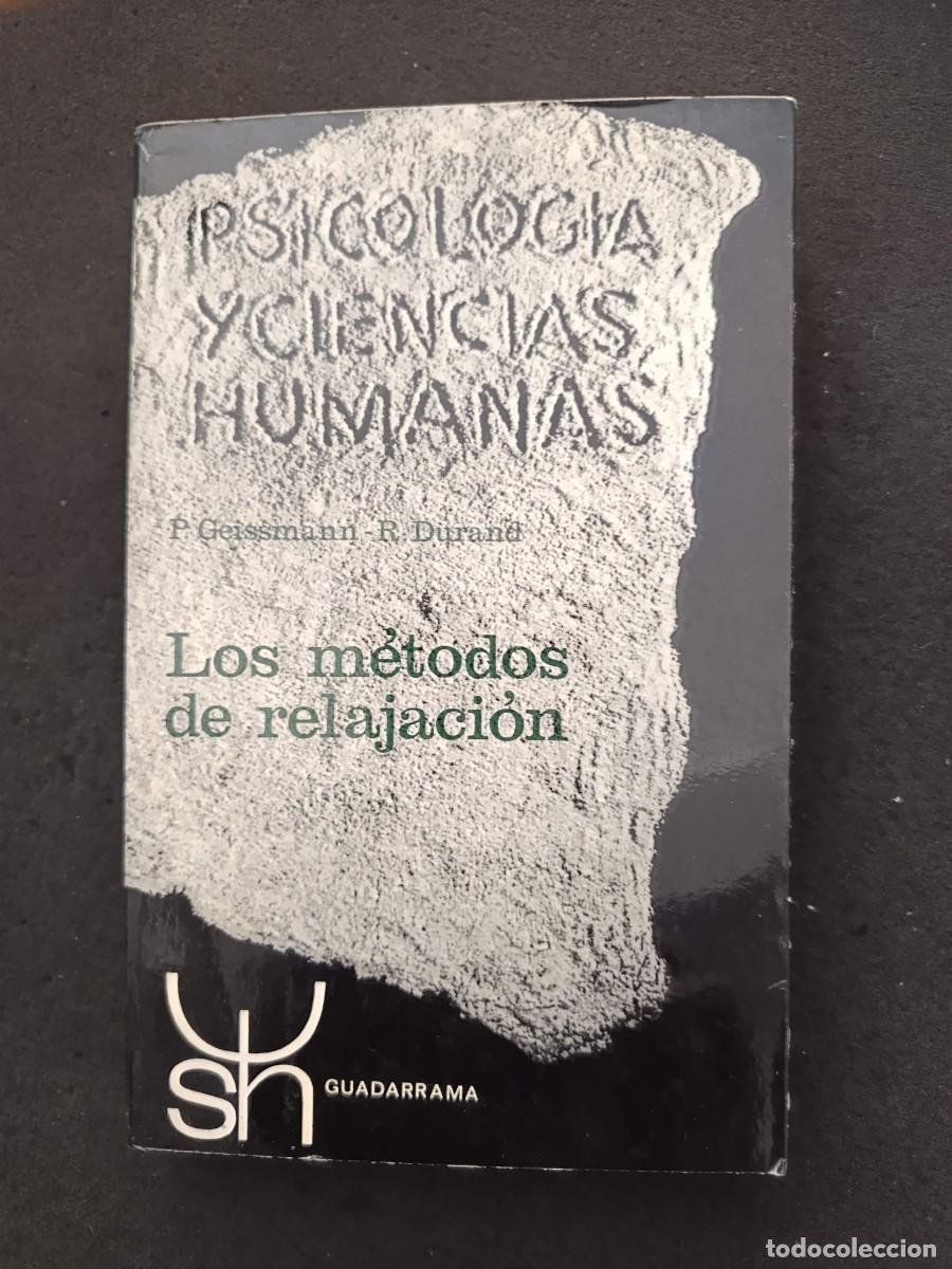 Libros de segunda mano: P. GEISSMANN / R. DURAND: LOS M&Eacute;TODOS DE RELAJACI&Oacute;N
