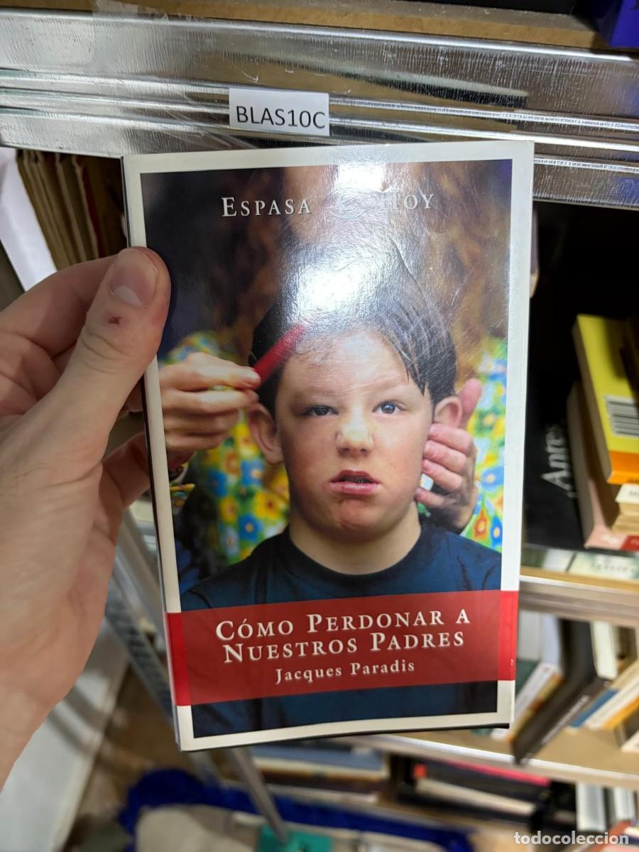 Libros de segunda mano: BLAS10C Jacques Paradis C&oacute;mo perdonar a nuestros padres Espasa Calpe