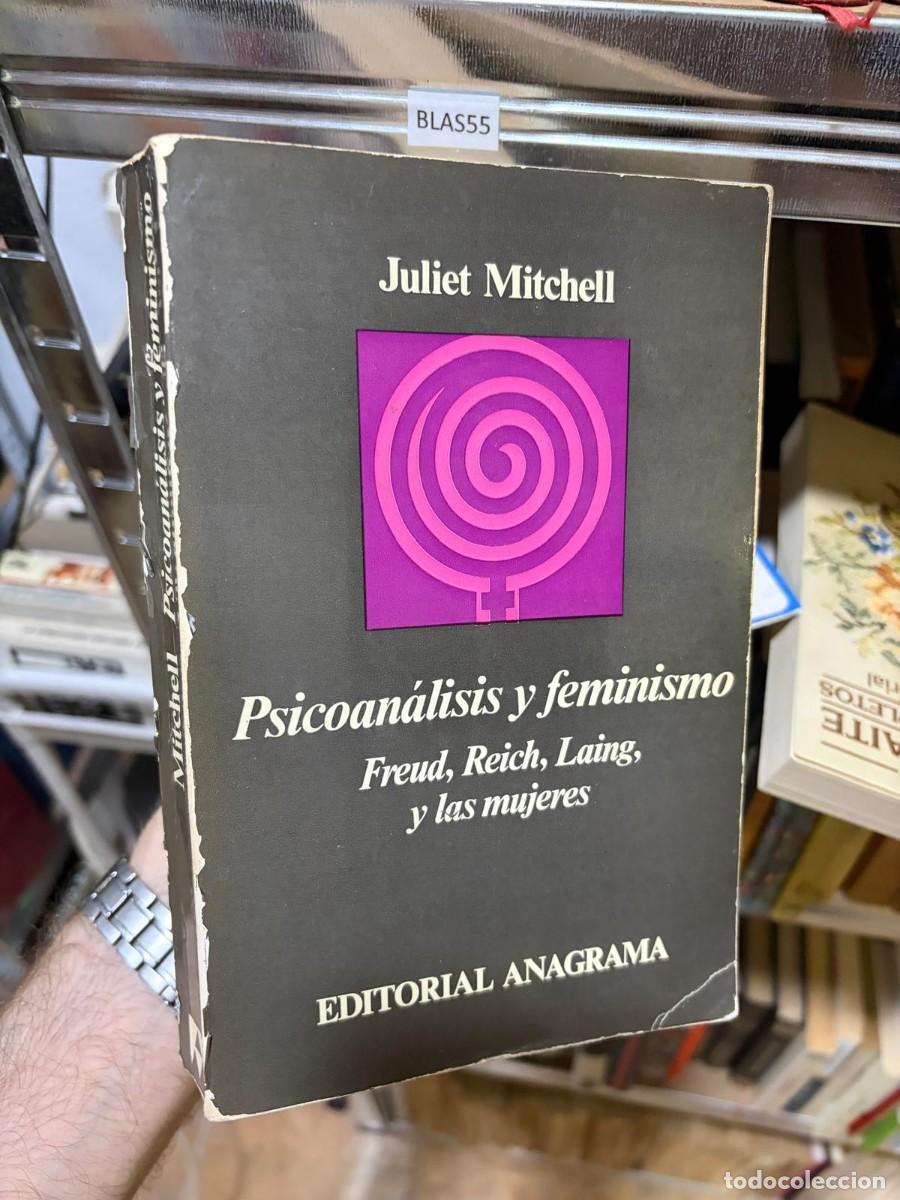 Libros de segunda mano: BLAS55 Juliet Mitchell Psicoan&aacute;lisis y feminismo Editorial Anagrama