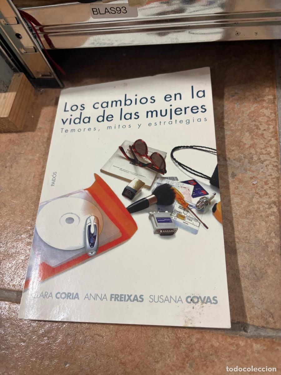 Libros de segunda mano: BLAS93 Clara Coria, Anna Freixas, Susana Covas Los cambios en la vida de las mujeres. Temores, mitos