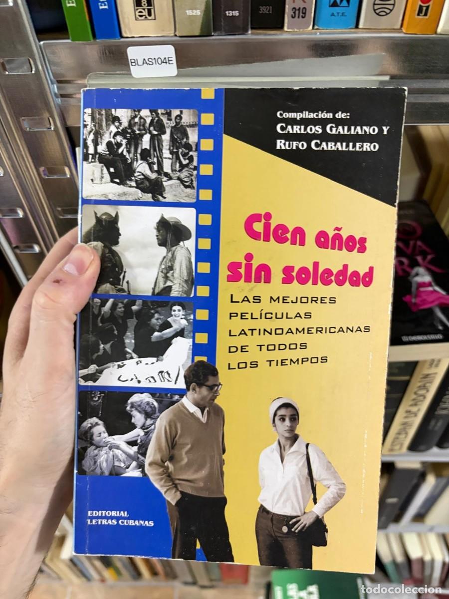 Libros de segunda mano: BLAS104E Cien a&ntilde;os sin soledad: las mejores pel&iacute;culas latinoamericanas de todos los tiempos Editoria