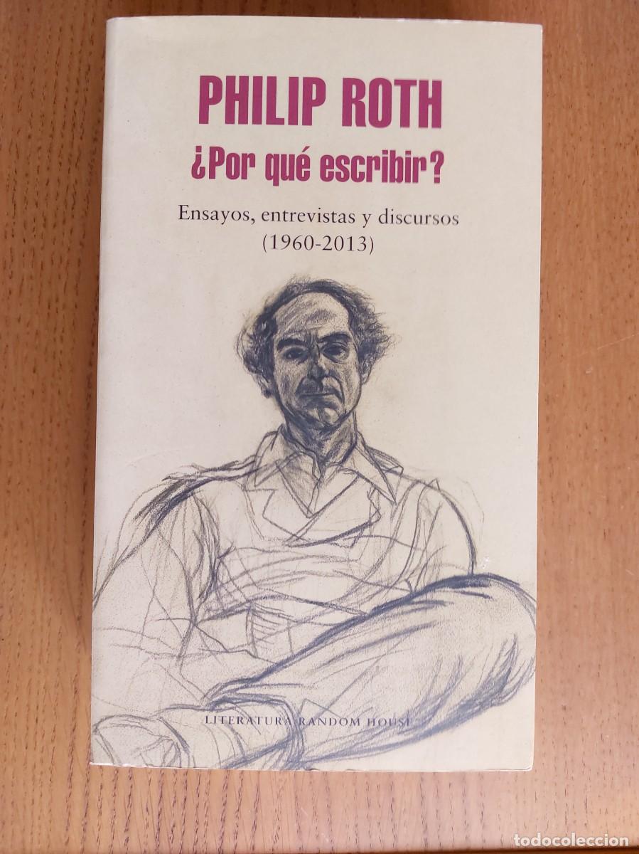 Libros de segunda mano: PHILIP ROTH, &iquest;POR QU&Eacute; ESCRIBIR? Ensayos, entrevistas y discursos (1960-2013)