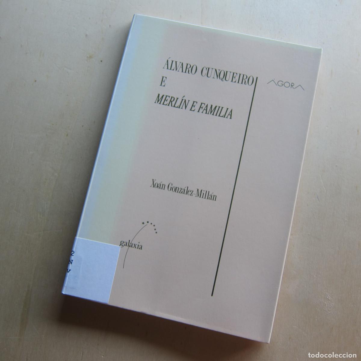 Libros de segunda mano: &Aacute;LVARO CUNQUEIRO E MERL&Iacute;N E FAMILIA - XOAN GONZALEZ-MILL&Aacute;N (GALAXIA) ENSAYO