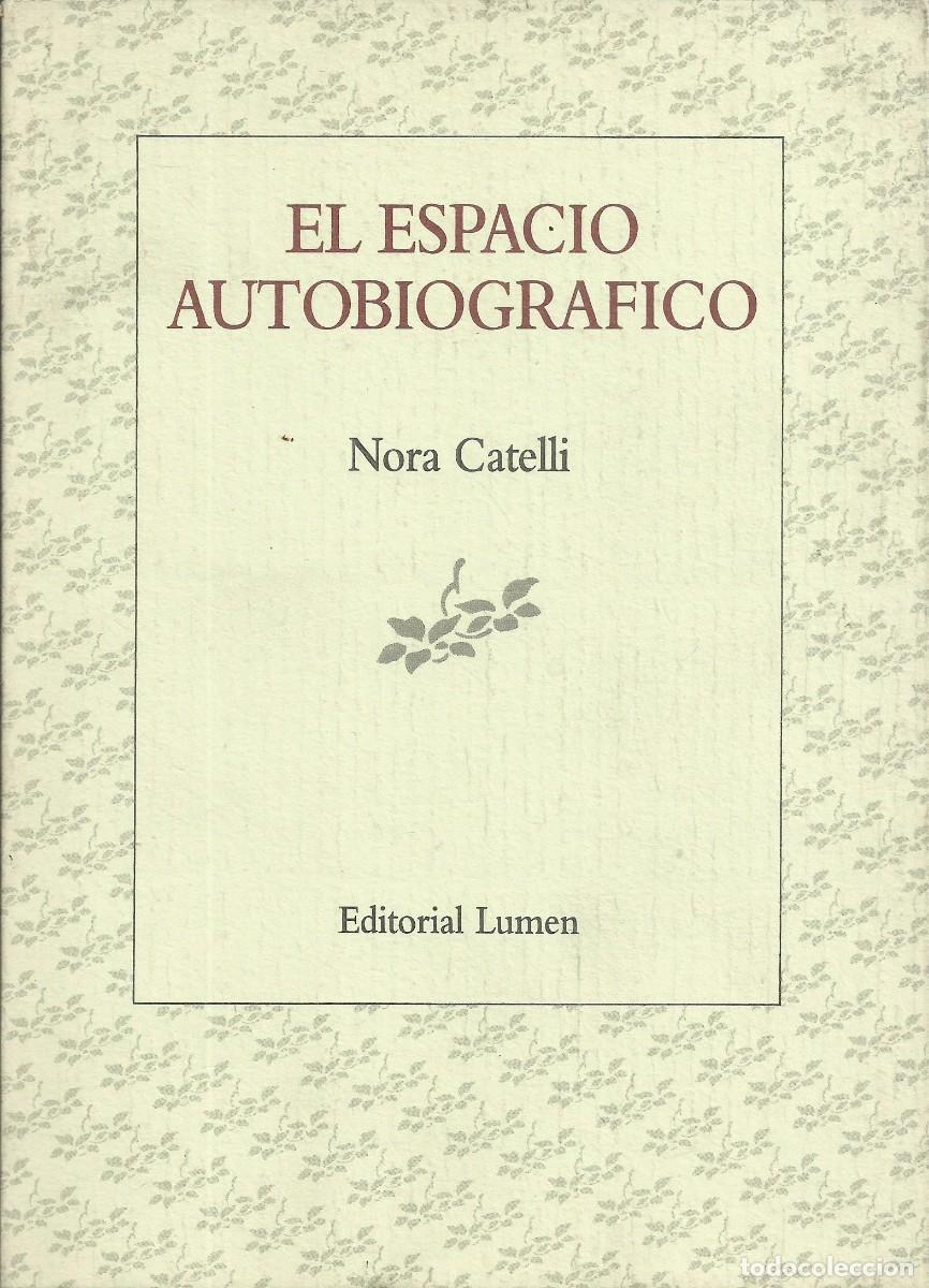 Libros de segunda mano: El espacio autobiogr&aacute;fico. Nora Catelli. Lumen