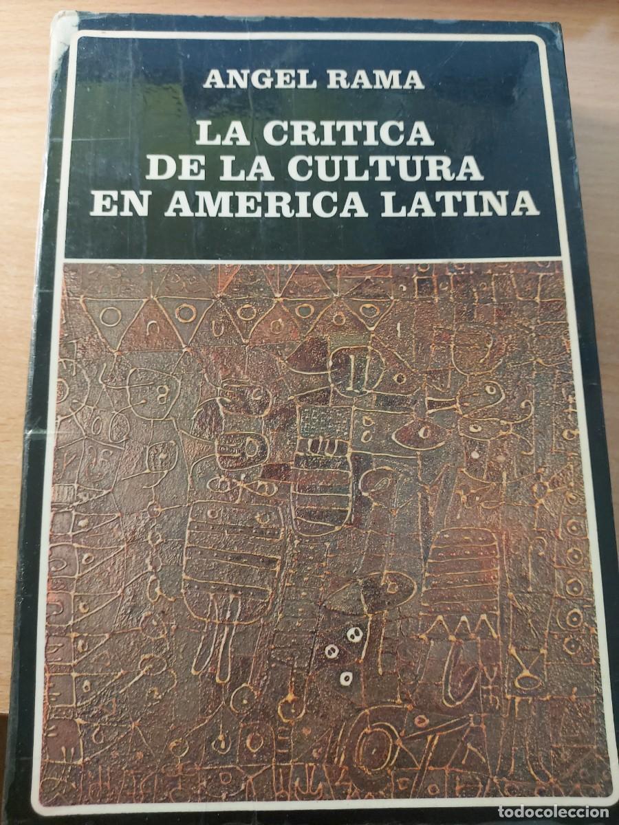 Libros de segunda mano: La cr&iacute;tica de la cultura en Am&eacute;rica Latina Autor: &Aacute;ngel Rama