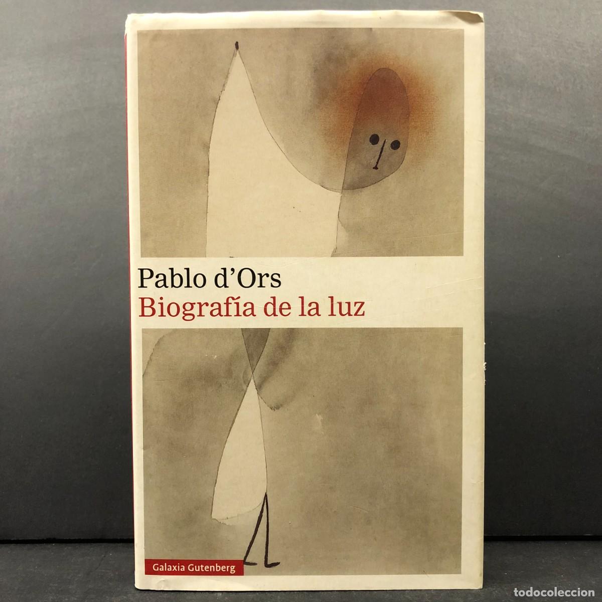 Libros de segunda mano: BIOGRAF&Iacute;A DE LA LUZ - PABLO D'ORS - GALAXIA GUTENBERG - 2021 / 4400