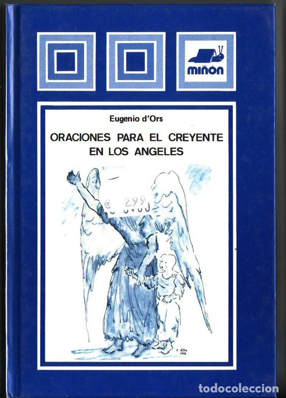 Libros de segunda mano: Oraciones para el creyente en los angeles. Eugenio d&rsquo;Ors.Ed. Mi&ntilde;&oacute;n. Valladolid 1981,tapa dura, nuevo