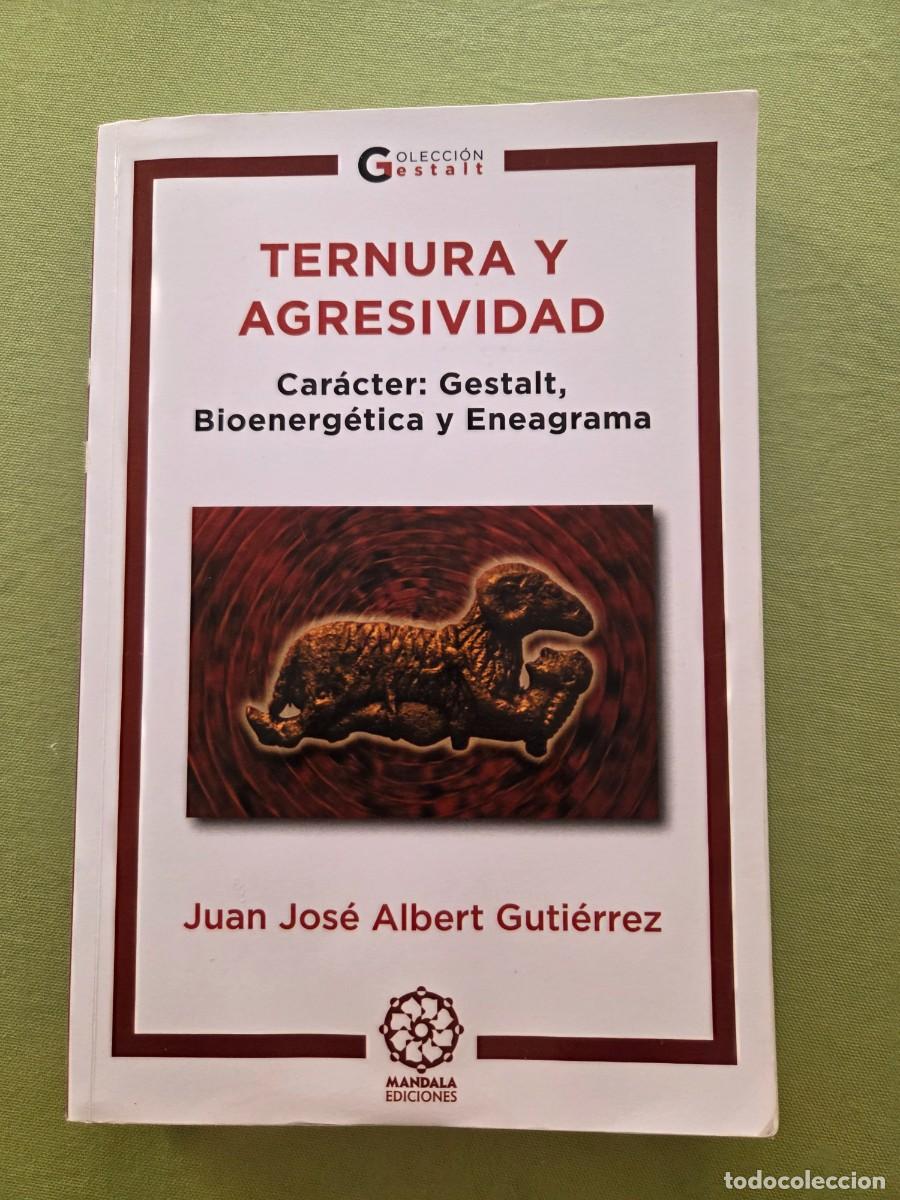 Libros de segunda mano: Juan Jos&eacute; Albert Guti&eacute;rrez-Ternura y agresividad. Gestalt. Mandala. 2009.