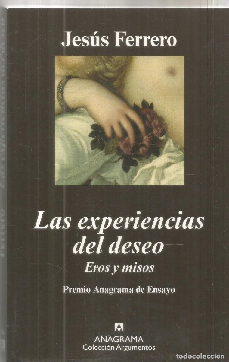 Libros de segunda mano: JESUS FERRERO. LAS EXPERIENCIAS DEL DESEO. ANAGRAMA. PRIMERA EDICION