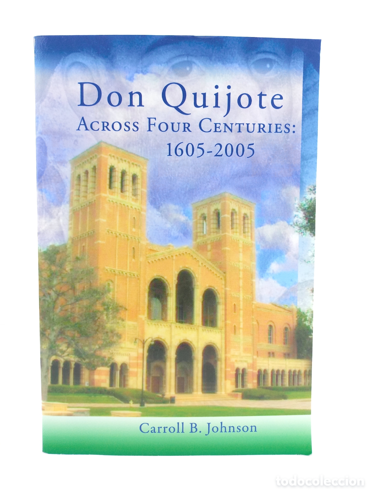 Libros de segunda mano: Don Quijote Across Four Centuries: 1605-2005. Carroll Johnson. Juan de la Cuesta, 2006.