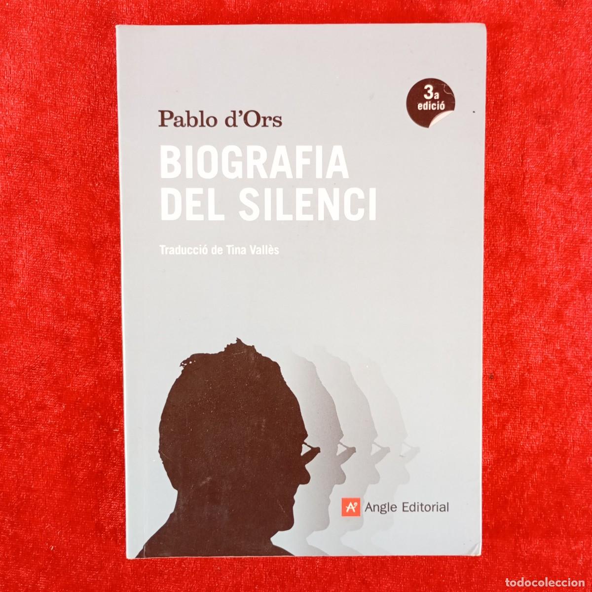 Libros de segunda mano: BIOGRAFIA DEL SILENCI - PABLO D'ORS - ANGLE EDITORIAL - 2016 / 4833