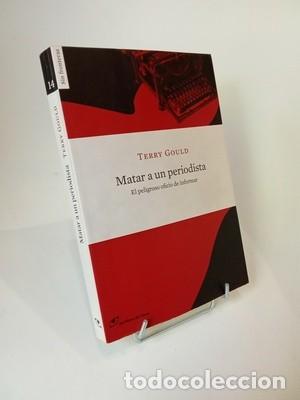 Libros de segunda mano: Terry Gould. Matar a un periodista