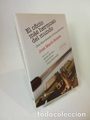 Libros de segunda mano: Jos&eacute; Mart&iacute; G&oacute;mez. El oficio m&aacute;s hermoso del mundo