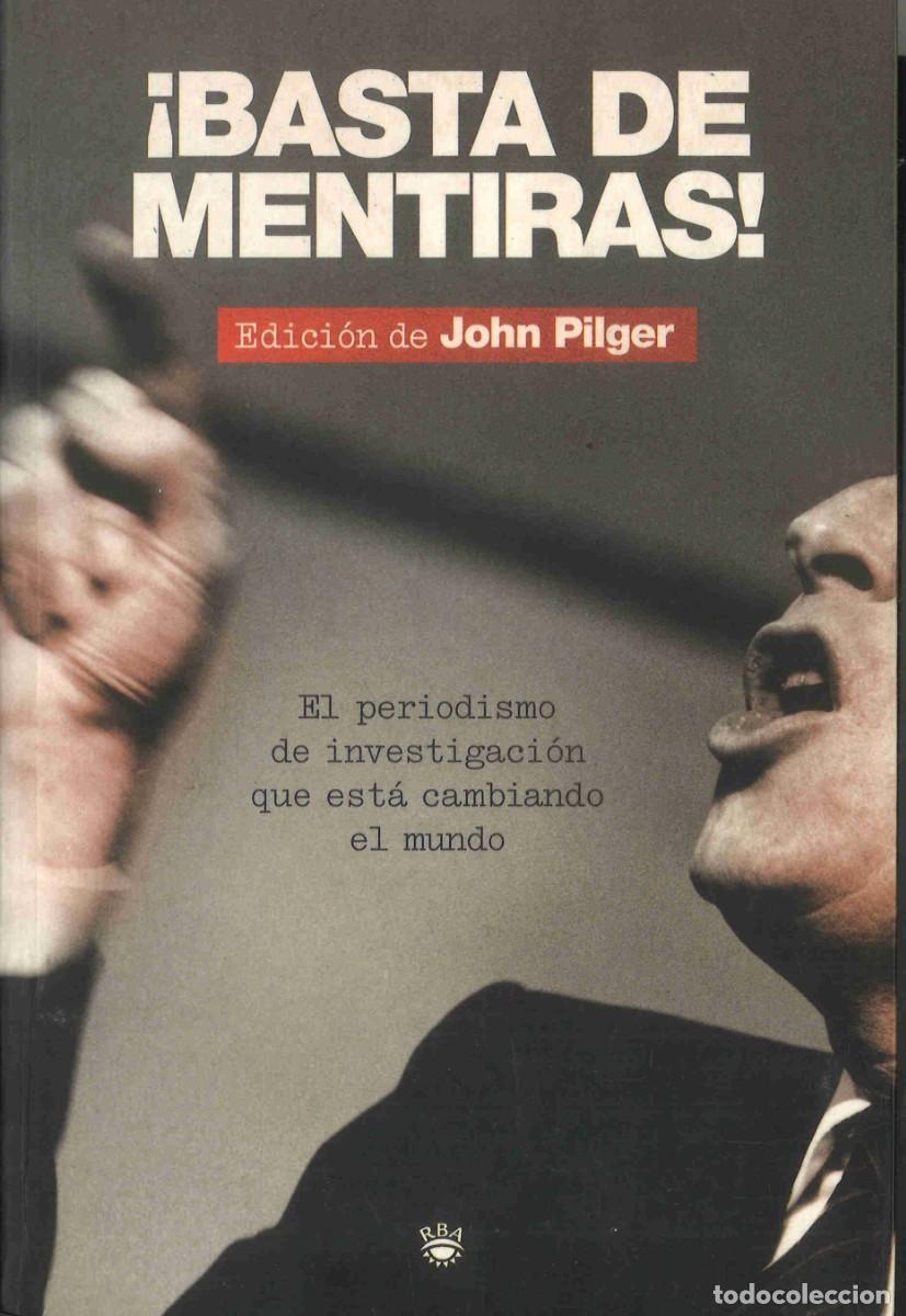 Libros de segunda mano: Basta de mentiras. El periodismo de informaci&oacute;n que est&aacute; cambiando el mundo. 2007