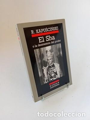 Libros de segunda mano: Ryszard Kapuscinski. El Sha o la desmesura del poder