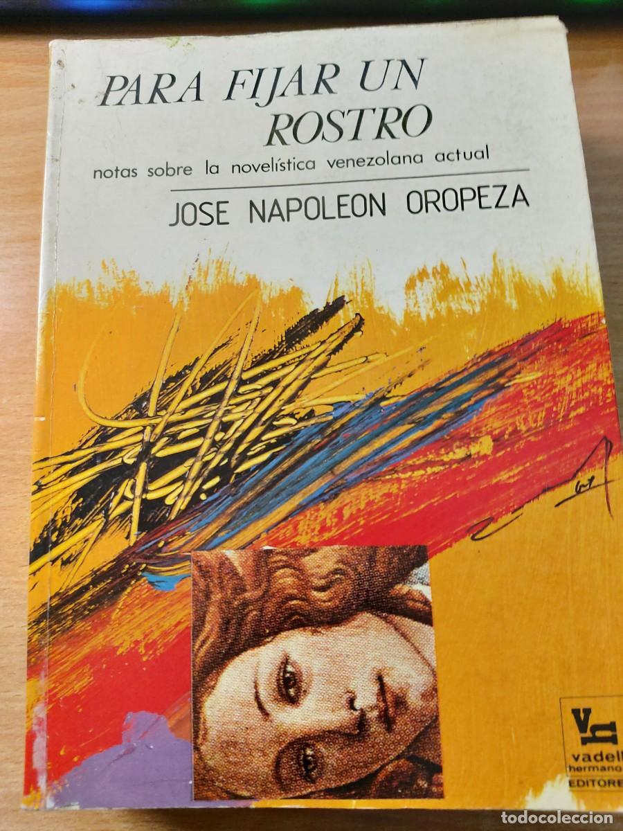 Libros de segunda mano: Para fijar un rostro: notas sobre la novel&iacute;stica venezolana actual Autor: Jos&eacute; Napole&oacute;n Oropeza.