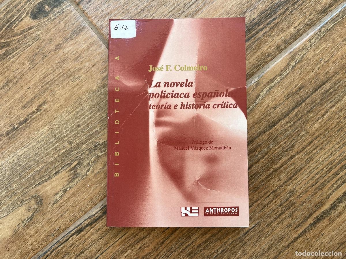 Libros de segunda mano: LA NOVELA POLICIACA ESPA&Ntilde;OLA TEORIA E HISTORIA CRITICA, Jose E. Colmeiro