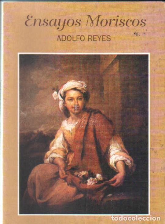 Libros de segunda mano: ENSAYOS MORISCOS. REYES, ADOLFO. A-ENS-687