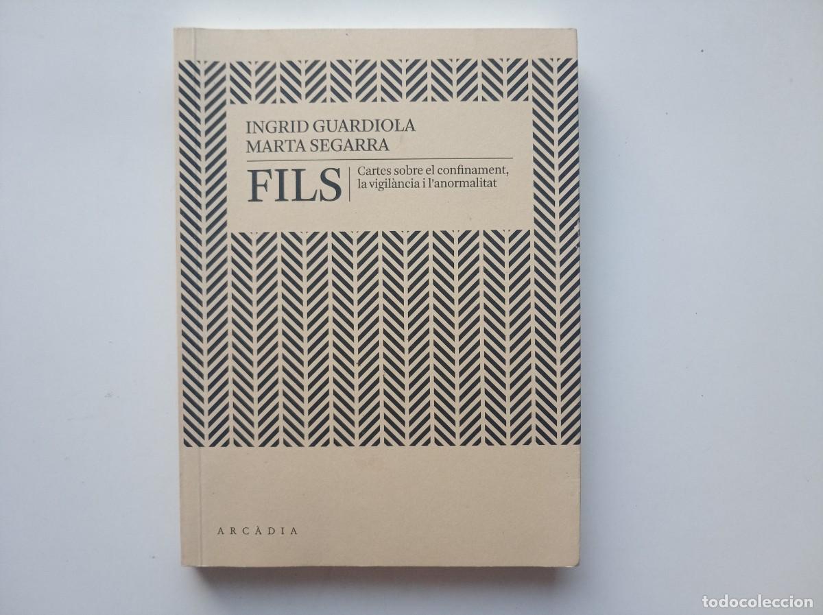 Libros de segunda mano: INGRID GUARDIOLA. FILS. CARTES SOBRE EL CONFINAMENT, LA VIGILANCIA I L &acute;ANORMALITAT. 2020.