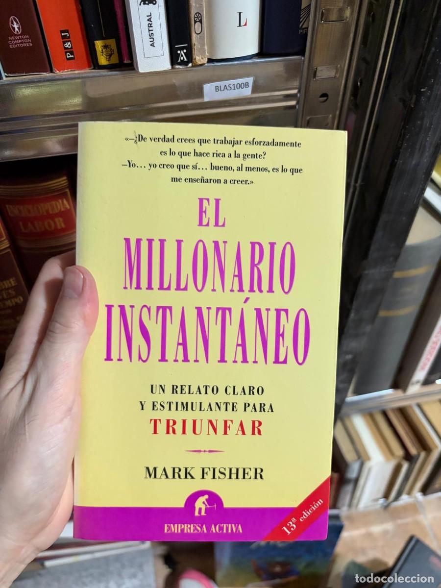 Libros de segunda mano: BLAS100B &mdash; Mark Fisher &mdash; El millonario instant&aacute;neo. Un relato claro y estimulante para triunfar &mdash; Em